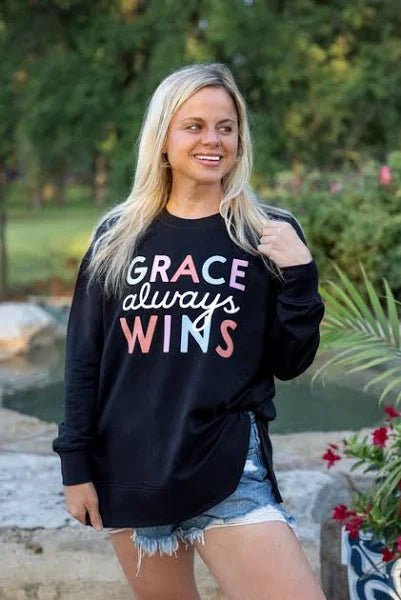 Grace Always Wins Sweatshirt - So &amp; Sew Boutique