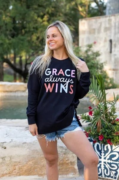 Grace Always Wins Sweatshirt - So &amp; Sew Boutique