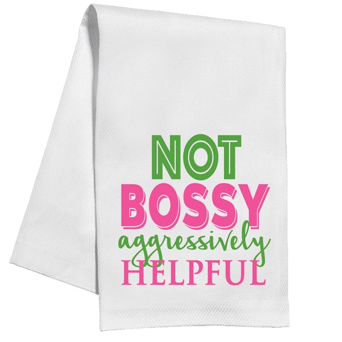 Kitchen Towel | Not Bossy Aggressively Helpful - So & Sew Boutique